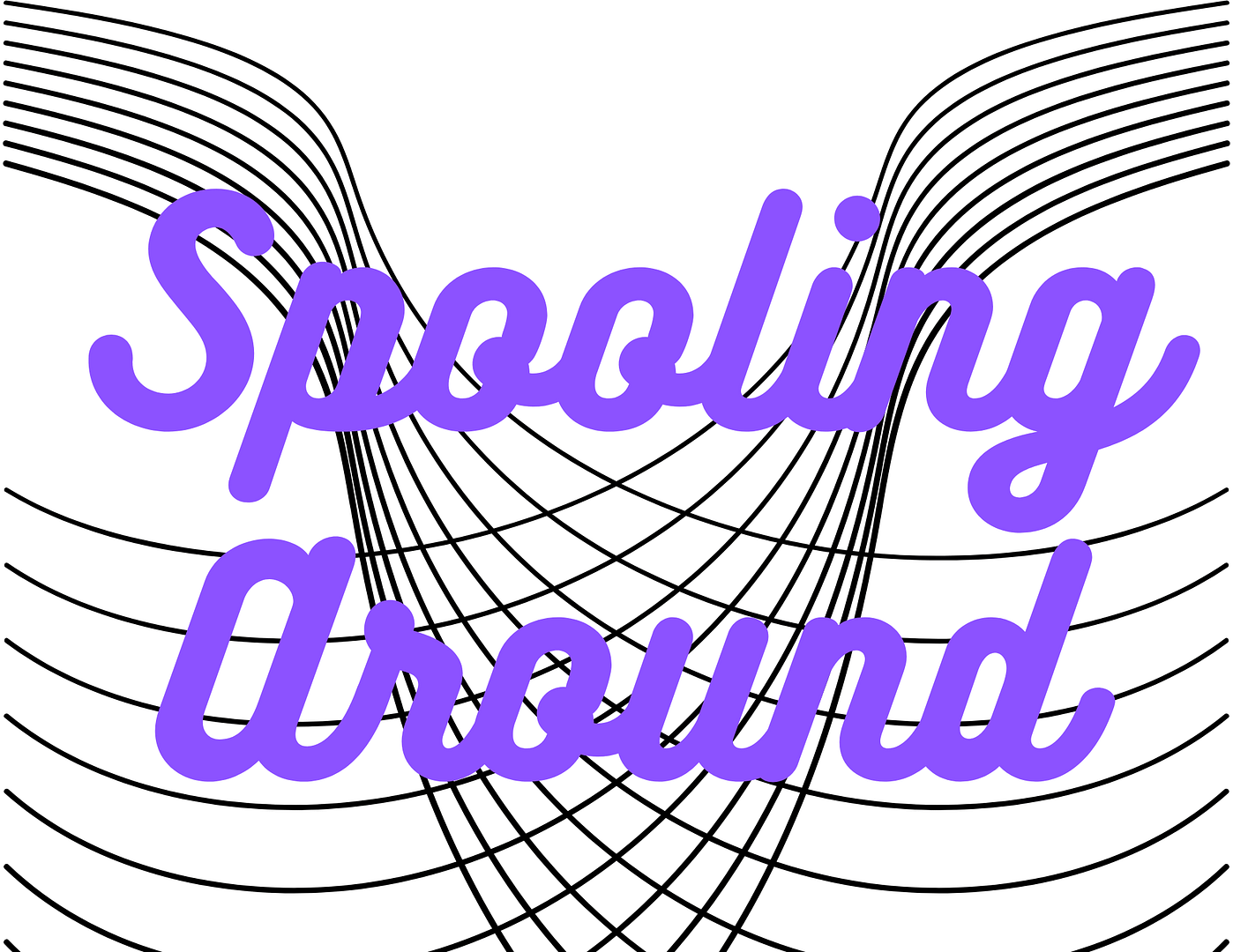 Spooling Around