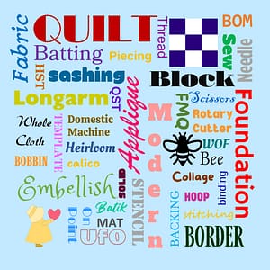 alt="Word collage of quilting terms including quilt, batting, sashing, appliqué, and longarm"