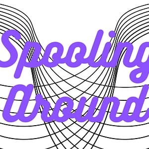 Spooling Around